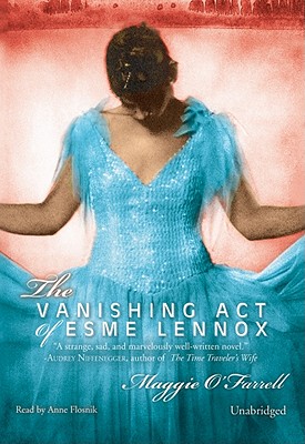 The Vanishing Act of Esme Lennox By Maggie O'Farrell, Anne Flosnik (Read by) Cover Image