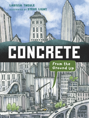 Cover for Concrete: From the Ground Up (Material Marvels)