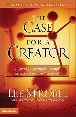 The Case for a Creator: A Journalist Investigates Scientific Evidence That Points Toward God Cover Image