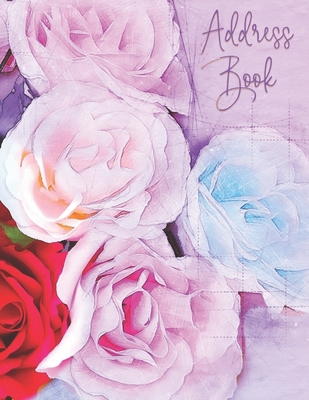 Address Book: Large Print with Tabs - Floral Roses Telephone Address Books ( 8.5 x 11 ) - Record Birthday, Phone Number, Address, Em Cover Image