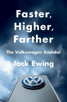 Faster, Higher, Farther: The Volkswagen Scandal By Jack Ewing Cover Image