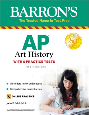 AP Art History: 5 Practice Tests + Comprehensive Review + Online Practice (Barron's Test Prep) By John B. Nici, M.A. Cover Image