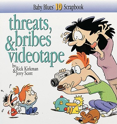 Threats, Bribes & Videotape (Baby Blues Scrapbook #10)