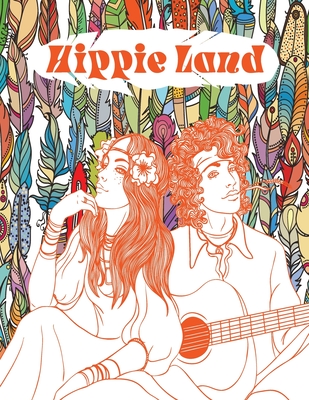 Hippie Land: A Trippy Coloring Book for Adults That Enjoy a Relaxed and  Psychedelic Life (Paperback)