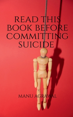 Read This Book Before Committing Suicide By Manu Agrawal Cover Image