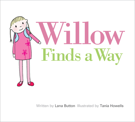 Willow Finds a Way By Lana Button, Tania Howells (Illustrator) Cover Image