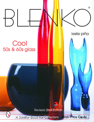 Blenko: Cool '50s & '60s Glass (Schiffer Book for Collectors) Cover Image