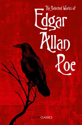 The Selected Works of Edgar Allan Poe (Collins Classics)