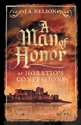 Cover for A Man of Honor, or Horatio's Confessions