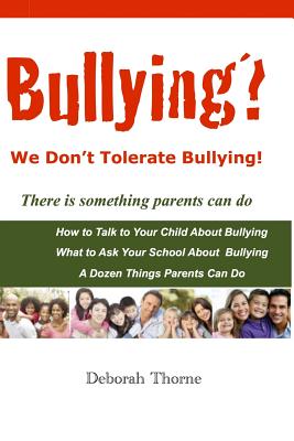Bullying? We Don't Tolerate Bullying!: There is something parents can do Cover Image