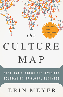 The Culture Map: Breaking Through the Invisible Boundaries of Global Business Cover Image