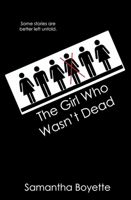 The Girl Who Wasn't Dead By Samantha Boyette Cover Image