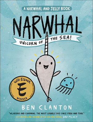 Narwhal: Unicorn of the Sea (Narwhal and Jelly Book)