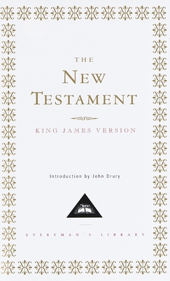 The New Testament: Introduction by John Drury (Everyman's Library Classics Series) Cover Image