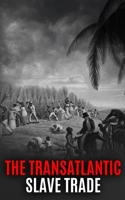 Black Cargo: The Untold History of the Transatlantic Slave Trade (Black History Collection #3)