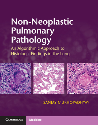 Non-Neoplastic Pulmonary Pathology with Online Resource: An Algorithmic Approach to Histologic Findings in the Lung Cover Image