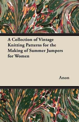 A Collection of Vintage Knitting Patterns for the Making of Summer Jumpers for Women Cover Image