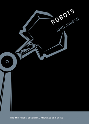 Robots (The MIT Press Essential Knowledge series) Cover Image