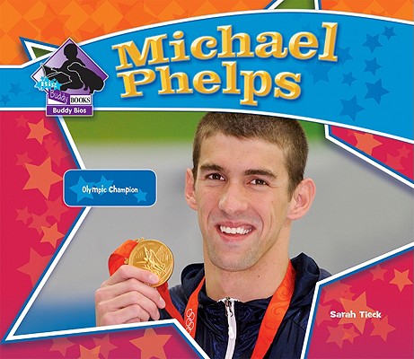 Michael Phelps: Olympic Champion (Big Buddy Biographies) By Sarah Tieck Cover Image