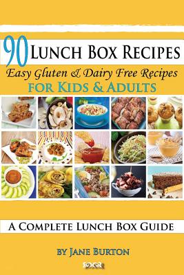 90 Lunch Box Recipes: Healthy Lunchbox Recipes for Kids. A Common Sense Guide & Gluten Free Paleo Lunch Box Cookbook for School & Work Cover Image