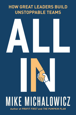 All In: How Great Leaders Build Unstoppable Teams Cover Image