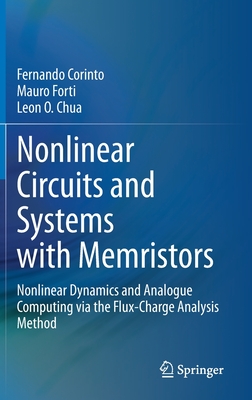 Nonlinear Circuits and Systems with Memristors: Nonlinear Dynamics and Analogue Computing Via the Flux-Charge Analysis Method Cover Image