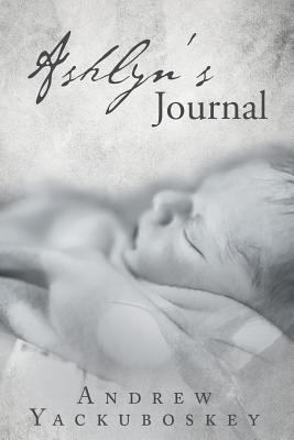 Ashlyn's Journal By Andrew Yackuboskey Cover Image