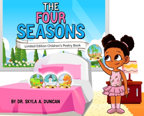 The Four Seasons: Limited Edition Children's Poetry By Skyla Duncan Cover Image