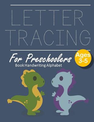 Learn to Write for Kids Letter Tracing Book for Preschoolers 3-5 & Kindergarten Dinosaur Handwriting Workbook