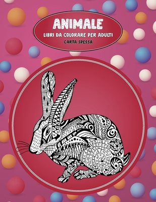 Libri da colorare per adulti - Carta spessa - Animale (Paperback)