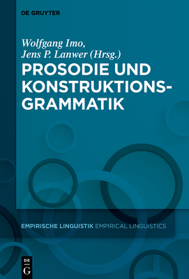 Prosodie Und Konstruktionsgrammatik (Empirische Linguistik / Empirical Linguistics #12) Cover Image