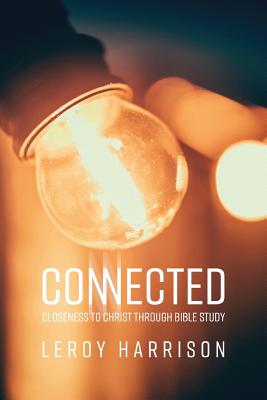 Connected: Closeness to Christ through Bible Study Cover Image