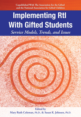 Implementing Rti with Gifted Students: Service Models, Trends, and Issues By Mary Ruth Coleman (Editor), Susan K. Johnsen (Editor) Cover Image