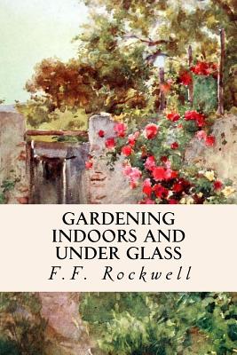 Gardening Indoors and Under Glass Cover Image