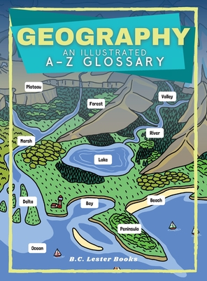 Geography: An Illustrated A-Z Glossary By B. C. Lester Books Cover Image