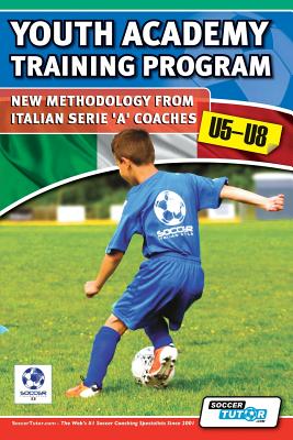 Youth Academy Training Program U5-U8 - New Methodology from Italian Serie 'A' Coaches' Cover Image