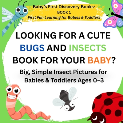 Big Bug & Insect Book for Babies and Toddlers: Cute, Simple Pictures ...