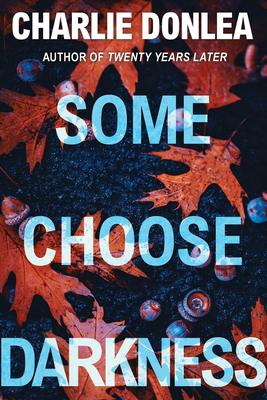 Some Choose Darkness (A Rory Moore/Lane Phillips Novel #1)