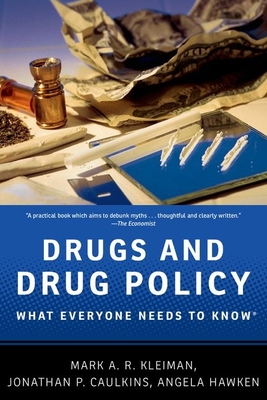 Drugs and Drug Policy: What Everyone Needs to Know(r) Cover Image
