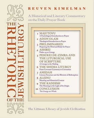 The Rhetoric of the Jewish Liturgy: A Historical and Literary Commentary on the Daily Prayer Book