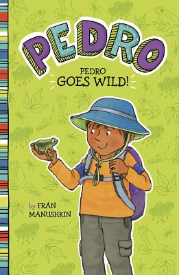Pedro Goes Wild! By Fran Manushkin, Tammie Lyon (Illustrator) Cover Image