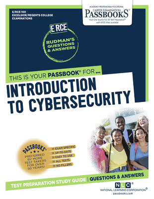 Introduction to Cybersecurity (RCE-100): Passbooks Study Guide (Excelsior / Regents College Examinations #100)