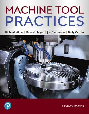 Machine Tool Practices By Richard Kibbe, Roland Meyer, Jon Stenerson Cover Image