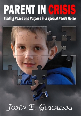 Parent in Crisis: Finding Peace and Purpose in a Special Needs Home Cover Image