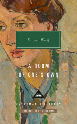 A Room of One's Own: Introduction by Merve Emre (Everyman's Library Contemporary Classics Series)
