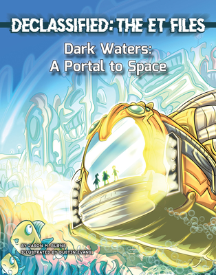 Dark Waters: A Portal to Space By Jason M. Burns, Dustin Evans (Illustrator) Cover Image