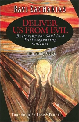 Deliver Us from Evil: Restoring the Soul in a Disintergrating Culture Cover Image
