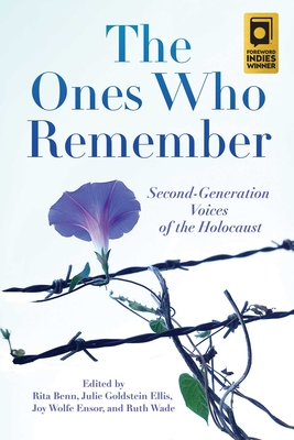 The Ones Who Remember: Second-Generation Voices of the Holocaust Cover Image