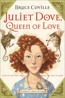Juliet Dove, Queen of Love (Magic Shop Books (Prebound)) By Bruce Coville Cover Image