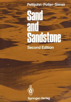 Sand and Sandstone By F. J. Pettijohn, Paul E. Potter, Raymond Siever Cover Image